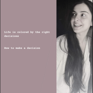 Life is colored by the right decisions